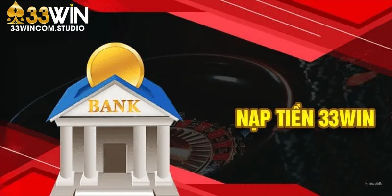 Hướng dẫn nạp tiền 33WIN